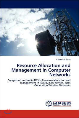 Resource Allocation and Management in Computer Networks