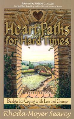 Heartpaths for Hard Times