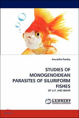 Studies of Monogenoidean Parasites of Siluriform Fishes