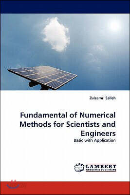 Fundamental of Numerical Methods for Scientists and Engineers