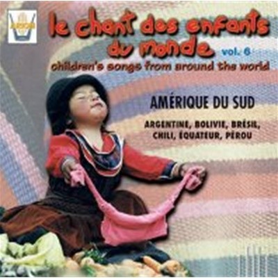 [미개봉] V.A. / Le Chant Des Enfants Du Monde Vol.6 : Southern America (세계의 동요6집-남미) (수입)