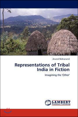 Representations of Tribal India in Fiction