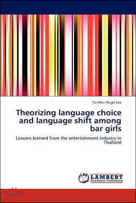 Theorizing Language Choice and Language Shift Among Bar Girls