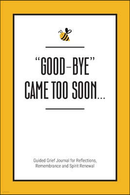 "Good-Bye" Came Too Soon