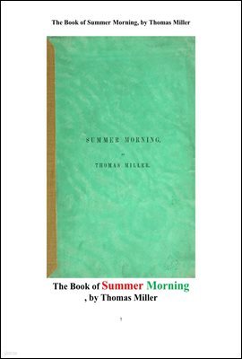  ħ  . The Book of Summer Morning, by Thomas Miller