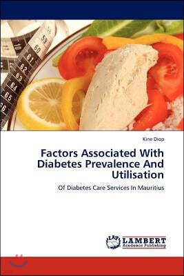 Factors Associated with Diabetes Prevalence and Utilisation