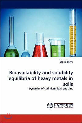 Bioavailability and solubility equilibria of heavy metals in soils