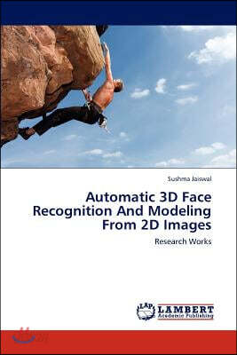 Automatic 3D Face Recognition And Modeling From 2D Images