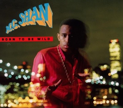 MC Shan (엠씨 샨) - Born To Be Wild(US발매)