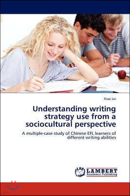 Understanding writing strategy use from a sociocultural perspective