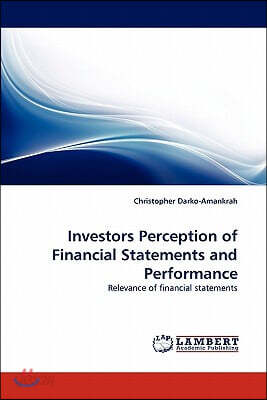 Investors Perception of Financial Statements and Performance
