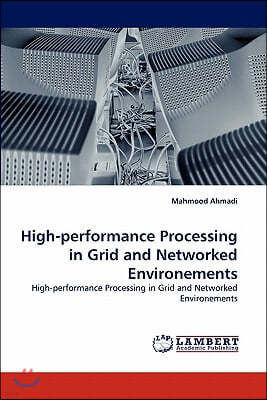 High-Performance Processing in Grid and Networked Environements