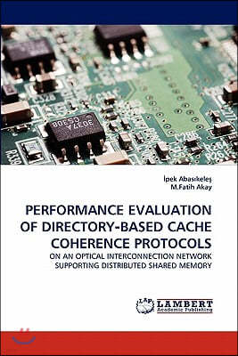 Performance Evaluation of Directory?based Cache Coherence Protocols