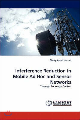 Interference Reduction in Mobile Ad Hoc and Sensor Networks