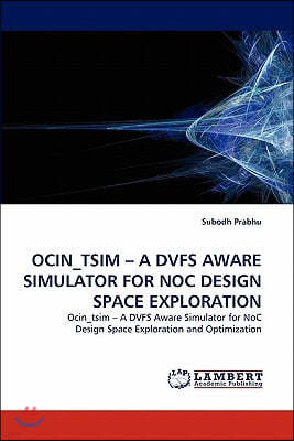 Ocin_tsim - A Dvfs Aware Simulator for Noc Design Space Exploration