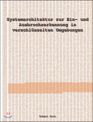 Systemarchitektur Zur Ein- Und Ausbruchserkennung in Verschl Sselten Umgebungen