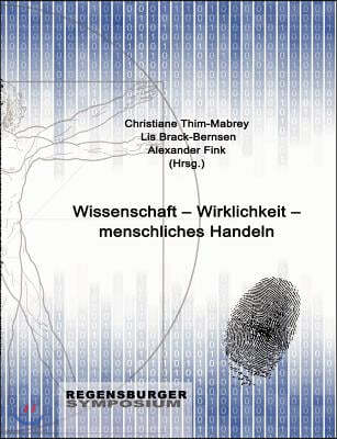 Wissenschaft - Wirklichkeit - Menschliches Handeln