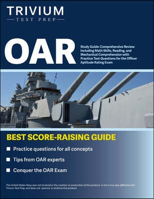 OAR Study Guide: Comprehensive Review including Math Skills, Reading, and Mechanical Comprehension with Practice Test Questions for the
