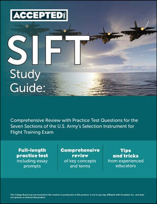 SIFT Study Guide: Comprehensive Review with Practice Test Questions for the Seven Sections of the U.S. Army's Selection Instrument for F