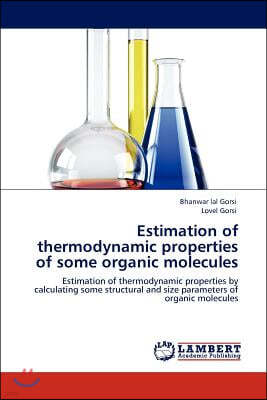 Estimation of thermodynamic properties of some organic molecules