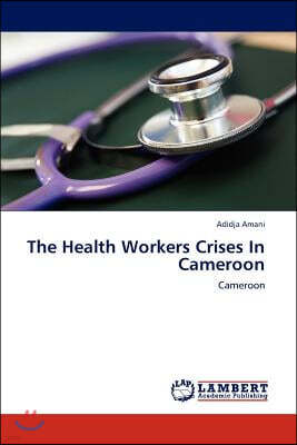 The Health Workers Crises in Cameroon