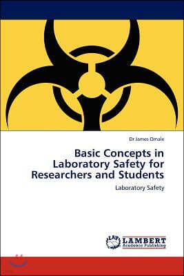 Basic Concepts in Laboratory Safety for Researchers and Students