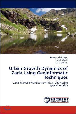 Urban Growth Dynamics of Zaria Using Geoinformatic Techniques