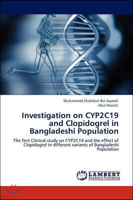 Investigation on CYP2C19 and Clopidogrel in Bangladeshi Population