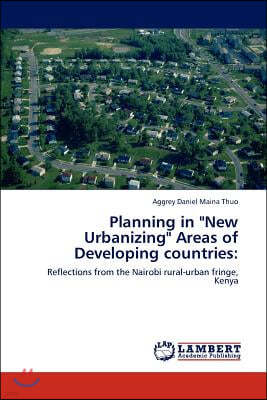 Planning in "New Urbanizing" Areas of Developing Countries