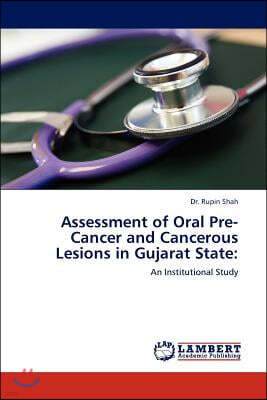 Assessment of Oral Pre-Cancer and Cancerous Lesions in Gujarat State