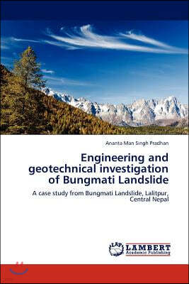 Engineering and Geotechnical Investigation of Bungmati Landslide