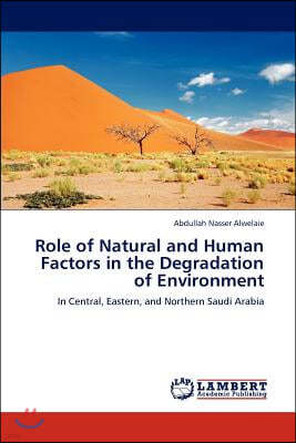 Role of Natural and Human Factors in the Degradation of Environment