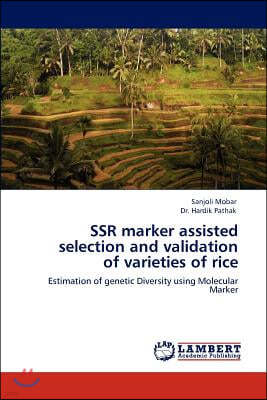 Ssr Marker Assisted Selection and Validation of Varieties of Rice