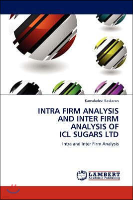 Intra Firm Analysis and Inter Firm Analysis of ICL Sugars Ltd