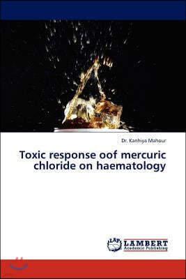 Toxic Response Oof Mercuric Chloride on Haematology