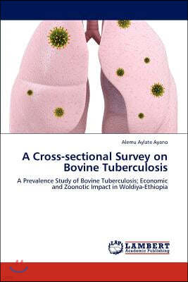 A Cross-Sectional Survey on Bovine Tuberculosis