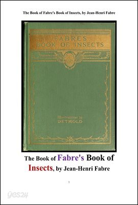 파브르 곤충기. The Book of Fabre's Book of Insects, by Jean-Henri Fabre