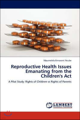 Reproductive Health Issues Emanating from the Children's ACT