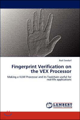 Fingerprint Verification on the Vex Processor