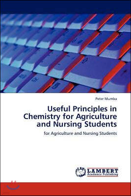 Useful Principles in Chemistry for Agriculture and Nursing Students