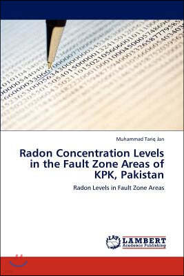 Radon Concentration Levels in the Fault Zone Areas of KPK, Pakistan