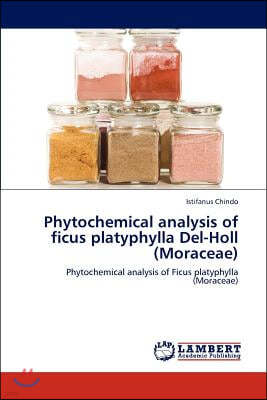 Phytochemical Analysis of Ficus Platyphylla del-Holl (Moraceae)