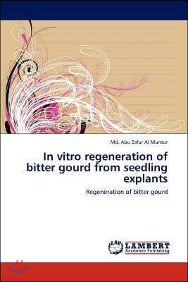 In vitro regeneration of bitter gourd from seedling explants