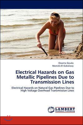 Electrical Hazards on Gas Metallic Pipelines Due to Transmission Lines