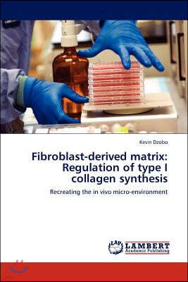 Fibroblast-derived matrix: Regulation of type I collagen synthesis