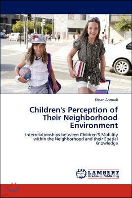 Children's Perception of Their Neighborhood Environment