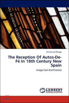 The Reception of Autos-de-Fe in 18th Century New Spain