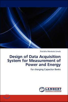 Design of Data Acquisition System for Measurement of Power and Energy