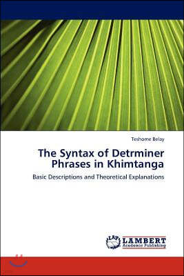 The Syntax of Detrminer Phrases in Khimtanga