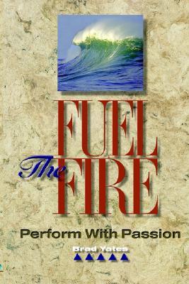 Fuel the Fire: Perform with Passion